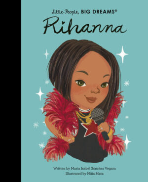 Rihanna (Little People, BIG DREAMS)
