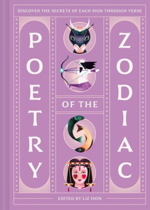 Poetry of the Zodiac: Discover the secrets of each sign through verse