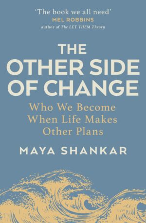 Other Side of Change: Who We Become When Life Makes Other Plans