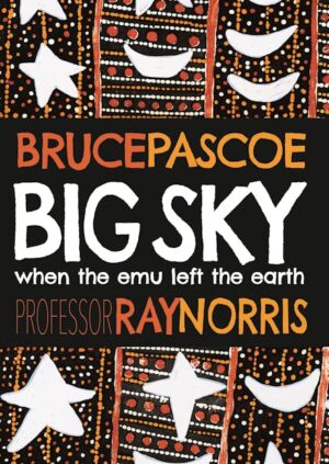 Big Sky: When the Emu Left the Earth