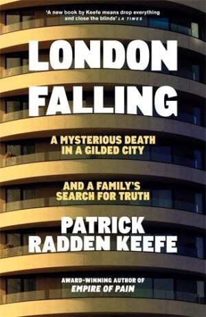 London Falling: A Mysterious Death in a Gilded City and a Family's Search for Truth