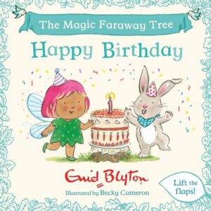 Magic Faraway Tree: Happy Birthday: A Lift-the-Flap Story