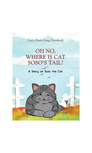 Oh No, Where Is Cat Soso's Tail?: A Story of Soso the Cat