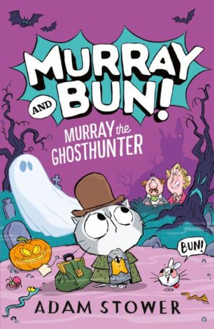 Murray the Ghosthunter (Murray and Bun Book 4)