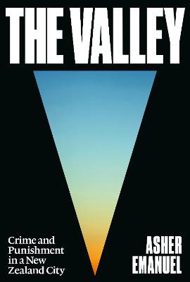 Valley: Crime and Punishment in a New Zealand City