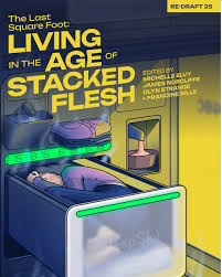 The Last Square Foot, Living in the Age of Stacked Flesh (Re-Draft25)
