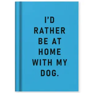 I'd Rather Be At Home With My Dog Tiny Notebook