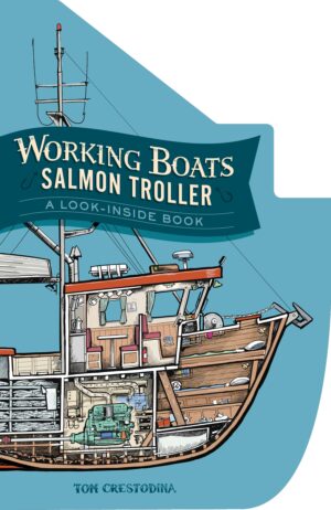 Working Boats: Salmon Troller (Board Book): A Look-Inside Boat Book for Toddlers