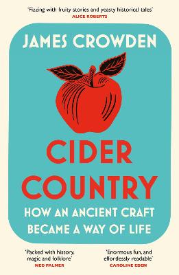 Cider Country: How an Ancient Craft Became a Way of Life
