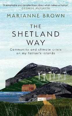 Shetland Way: Community and Climate Crisis on my Father's Islands