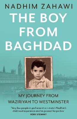 Boy from Baghdad: My Journey from Waziriyah to Westminster