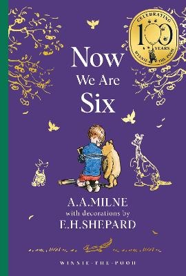 Now We Are Six (Winnie-the-Pooh - Classics 100th Anniversary)
