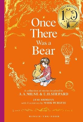 Once There Was a Bear: Tales of Before it all Began ... (Winnie-the-Pooh - Classics 100th Anniversary)