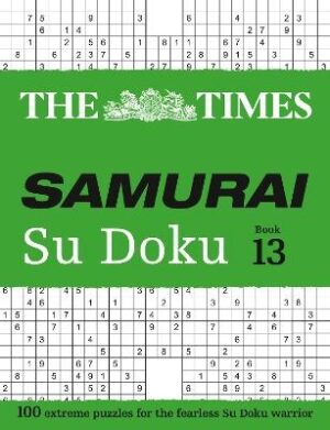 Times Samurai Su Doku 13: 100 extreme puzzles for the fearless Su Doku warrior
