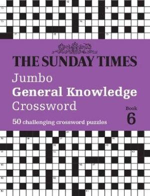 Sunday Times Jumbo General Knowledge Crossword Book 6: 50 general knowledge crosswords