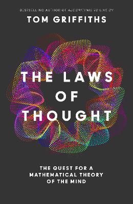Laws of Thought: The Quest for a Mathematical Theory of the Mind
