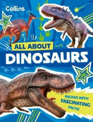 Dinosaurs: Discover fascinating facts about prehistoric creatures (All About)