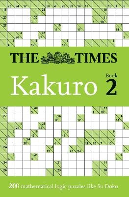 Times Kakuro Book 2: 200 mathematical logic puzzles