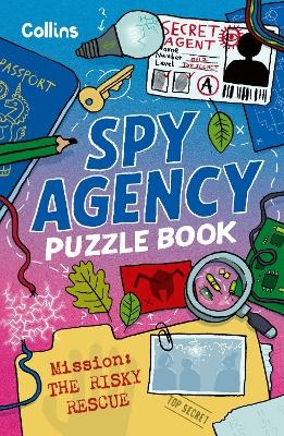 Spy Agency Puzzle Book - The Risky Rescue: Solve puzzles, crack codes and take on a top secret mission