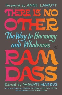There Is No Other: The Way to Harmony and Wholeness