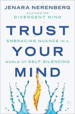 Trust Your Mind: Embracing Nuance in a World of Self-Silencing