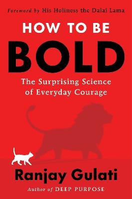 How to Be Bold: The Surprising Science of Everyday Courage