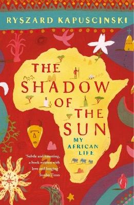 Shadow of the Sun: My African Life