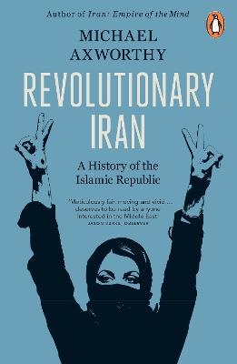Revolutionary Iran: A History of the Islamic Republic (2nd Edition 2019)