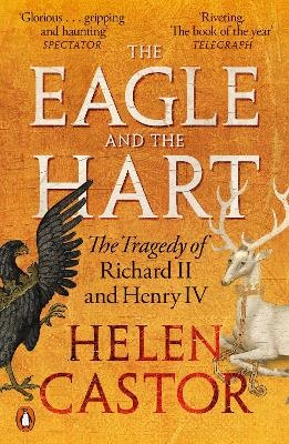 Eagle and the Hart: The Tragedy of Richard II and Henry IV