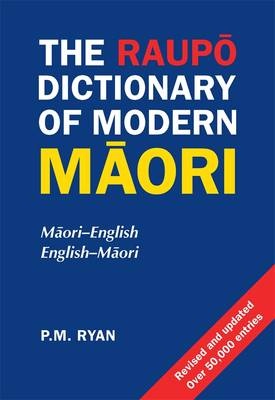 Raupo Dictionary of Modern Maori: Maori-English/English-Maori (2nd edition 2012)