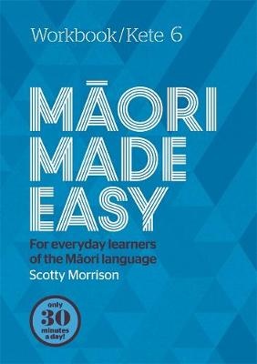 Maori Made Easy Workbook 6 / Kete 6
