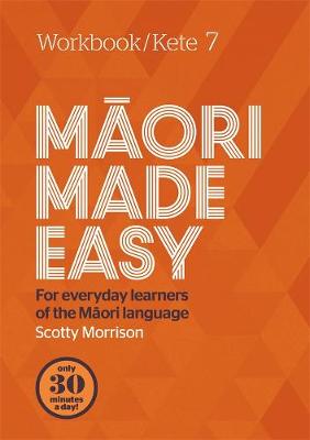 Maori Made Easy Workbook 7 / Kete 7