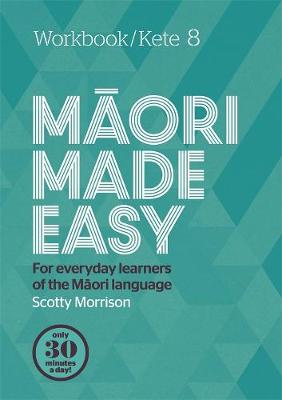 Maori Made Easy Workbook 8 / Kete 8