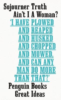 Ain't I A Woman? (Penguin Great Ideas)