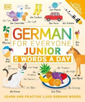 German for Everyone -  Junior 5 Words a Day: Learn and Practise 1,000 German Words