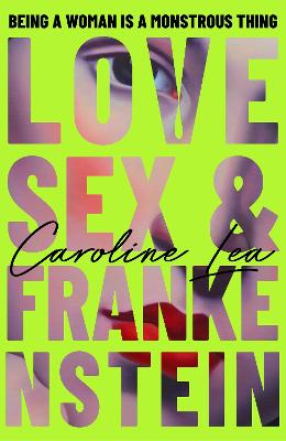 Love, Sex and Frankenstein