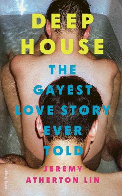 Deep House: The Gayest Love Story Ever Told