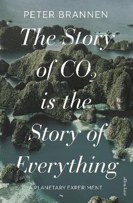 Story of CO2 Is the Story of Everything