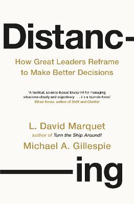 Distancing: How Great Leaders Reframe to Make Better Decisions