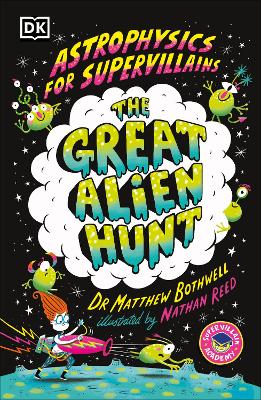 Astrophysics for Supervillains 2 The Great Alien Hunt
