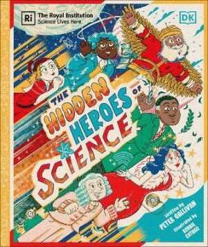 Hidden Heroes of Science: Shining a Light on the Unknown Trailblazers of the Scientific World