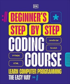 Beginner's Step-by-Step Coding Course: Learn Computer Programming the Easy Way
