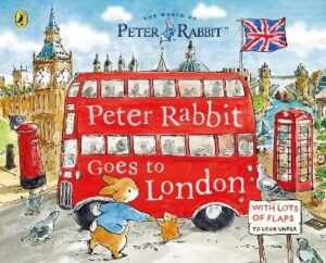 Peter Rabbit: Peter Rabbit Goes to London: A lift-the-flap storybook