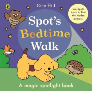 Spot's Bedtime Walk: A magic spotlight book