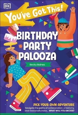You've Got This! Birthday Party Palooza: Pick Your Own Adventure