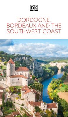 Dordogne, Bordeaux and the Southwest Coast 2026 (DK Travel Guide)