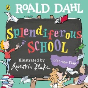 Roald Dahl: Splendiferous School