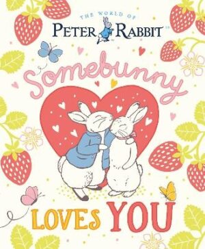 World of Peter Rabbit: Somebunny Loves You