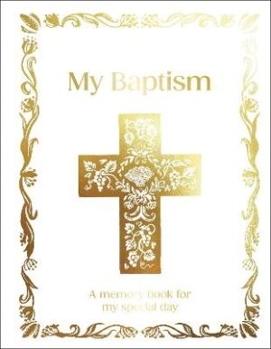 My Baptism: A5 Hardcover Baptism Gift with Journal Pages, Prayers and Photo Pages