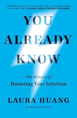 You Already Know: The Science of Mastering Your Intuition